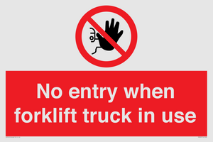 No entry when forklift truck in use Prohibition Sign